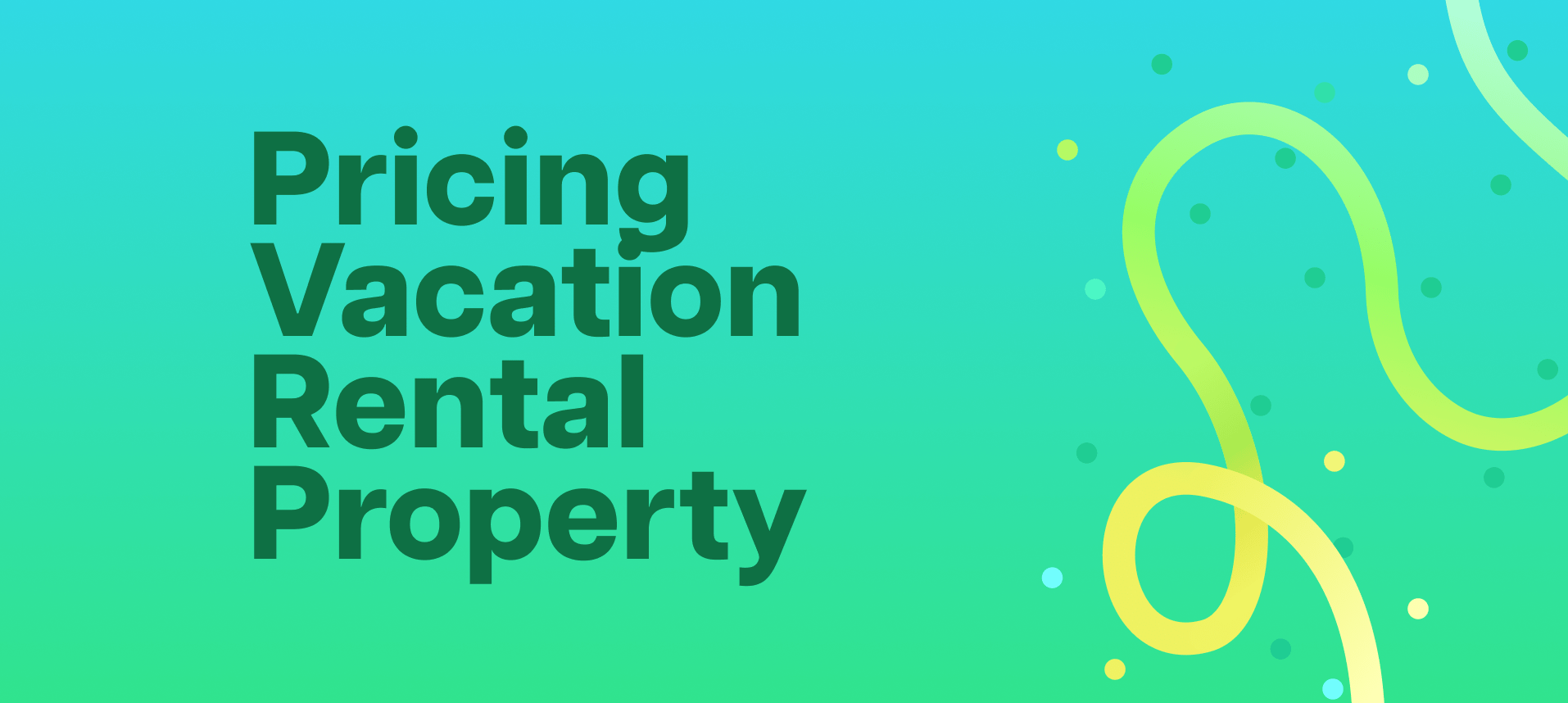 How to Price Your Vacation Rental Property